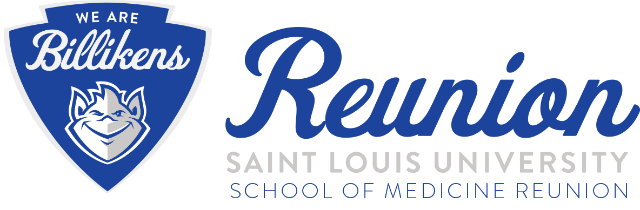 A blue SLU shield with the words "We Are Billikens" and the Billiken mascot face appears next to the words Reunion: Saint Louis University School of Medicine Reunion