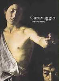 Caravaggio - The Final Years catalogue cover